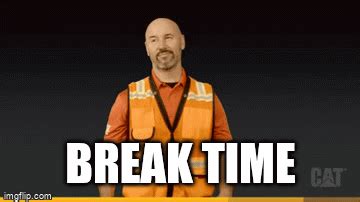 break time Memes & GIFs